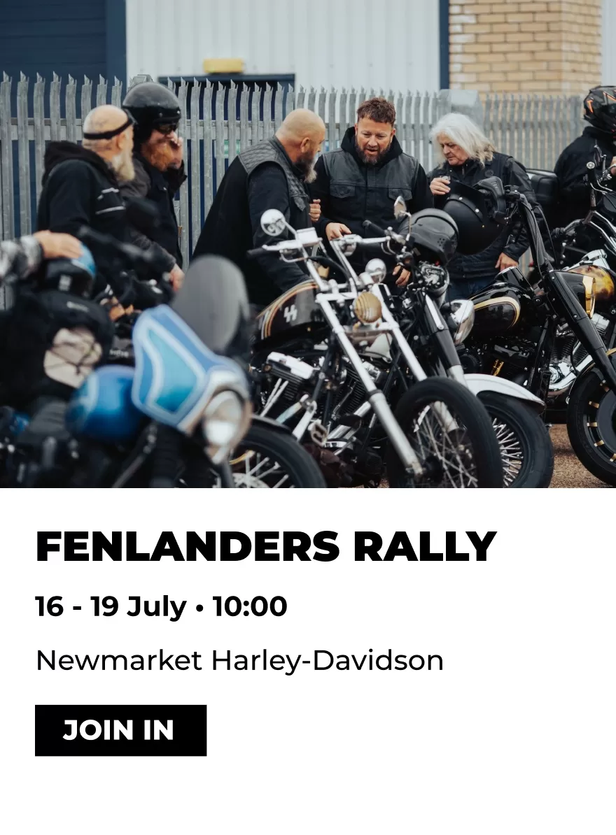 16-19 July- Fenlanders Rally with Newmarket Harley-Davidson Event