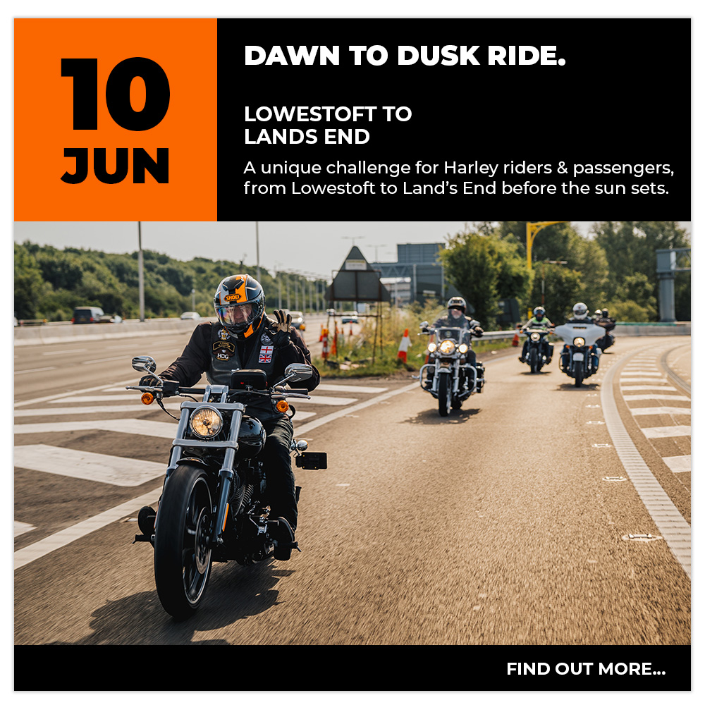 Saturday 10th June - A unique challenge for Harley riders & passengers, from Lowestoft to Lands' End before the sun sets.